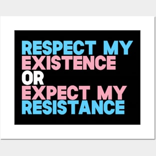 Respect My Existence Or Expect my Resistance Posters and Art